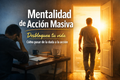 Mentalidad de Accion Masiva - Desbloquea tu vida: Como pasar de la duda a la accion
